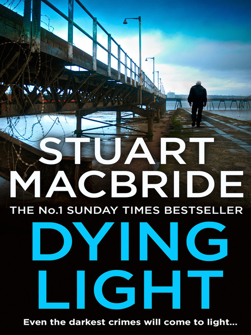 Title details for Dying Light by Stuart MacBride - Available